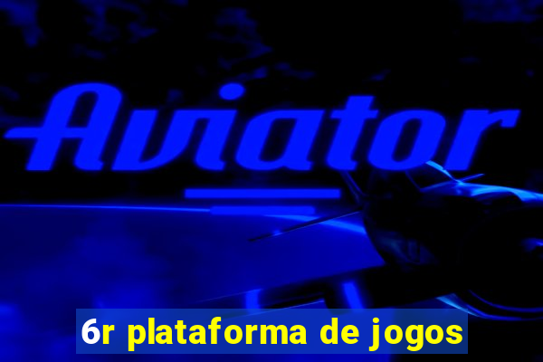 6r plataforma de jogos